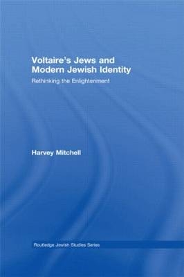 Voltaire''s Jews and Modern Jewish Identity - Canada) Mitchell Harvey (University of British Columbia