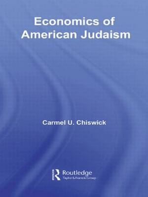 Economics of American Judaism -  Carmel Chiswick