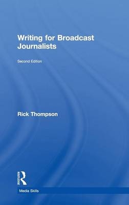 Writing for Broadcast Journalists -  Rick Thompson