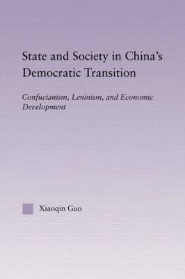 State and Society in China's Democratic Transition -  Xiaoqin Guo