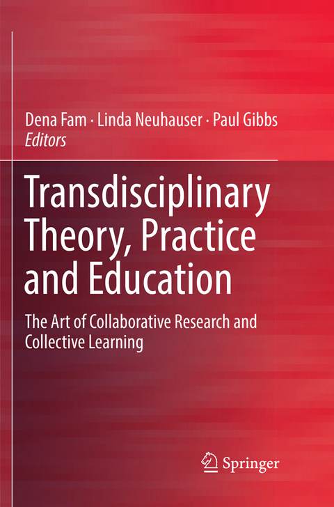 Transdisciplinary Theory, Practice and Education - 