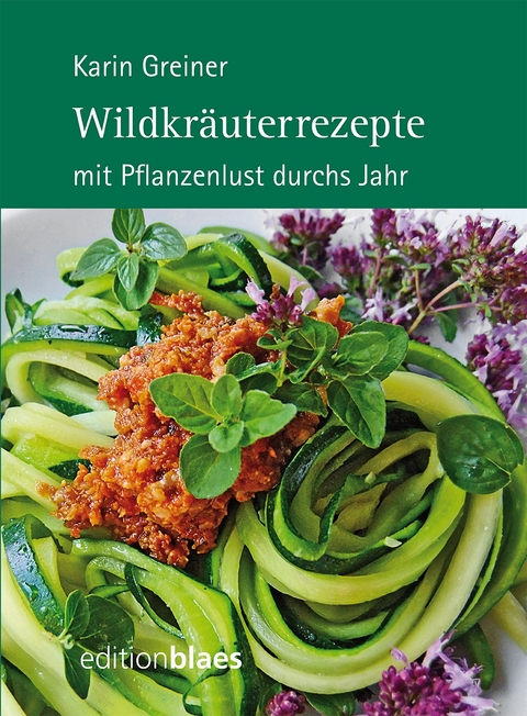 Wildkräuterrezepte - Karin Greiner