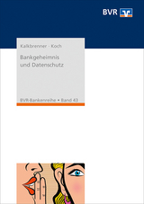 Bankgeheimnis und Datenschutz - Arndt, Kalkbrenner; Christian, Koch