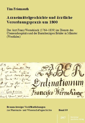 Arzneimittelgeschichte und ärztliche Verordnungspraxis um 1800 - Tim Friemauth