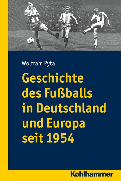 Geschichte des Fußballs in Deutschland und Europa seit 1954 - 