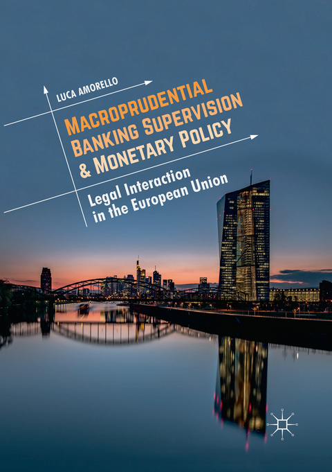 Macroprudential Banking Supervision & Monetary Policy - Luca Amorello