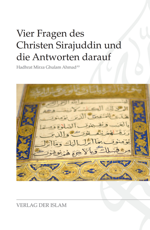 Vier Fragen des Christen Sirajuddin und die Antworten darauf - Hadhrat Mirza Ghulam Ahmad