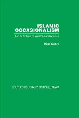 Islamic Occasionalism -  Majid Fakhry