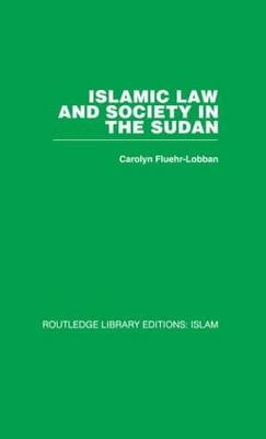 Islamic Law and Society in the Sudan -  Carolyn Fluehr-Lobban