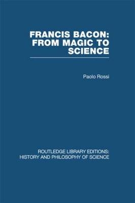 Francis Bacon: From Magic to Science -  Paolo Rossi