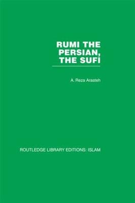 Rumi The Persian, The Sufi -  A. Reza Arasteh