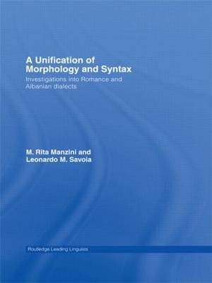 A Unification of Morphology and Syntax -  M. Rita Manzini,  Leonardo M. Savoia