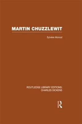 Martin Chuzzlewit (RLE Dickens) -  Sylvere Monod