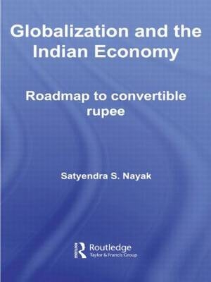 Globalization and the Indian Economy -  Satyendra S. Nayak