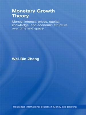 Monetary Growth Theory -  Wei-Bin Zhang