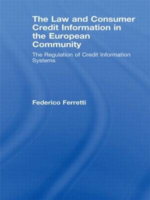 The Law and Consumer Credit Information in the European Community - UK) Ferretti Federico (Brunel University