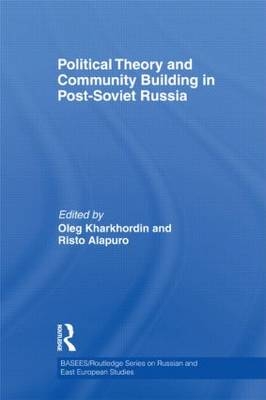 Political Theory and Community Building in Post-Soviet Russia - 