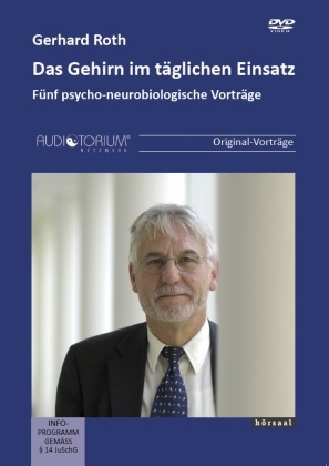 Das Gehirn im täglichen Einsatz - Gerhard Roth