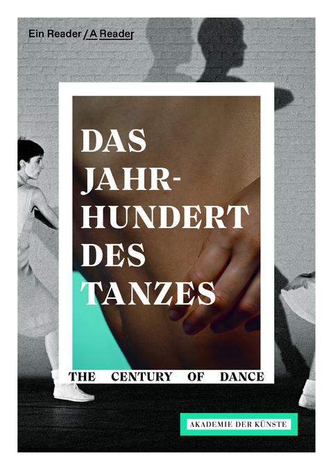 Das Jahrhundert des Tanzes / The Century of Dance - 