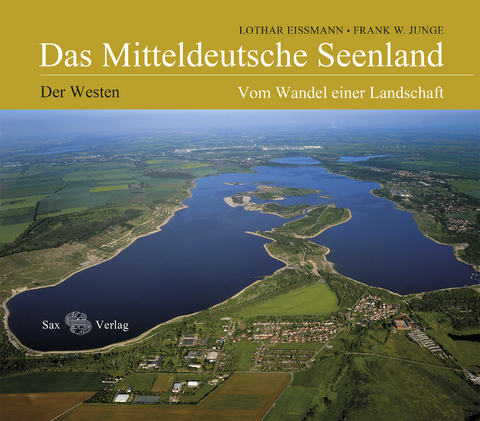 Das Mitteldeutsche Seenland - Lothar Eißmann, Frank W. Junge