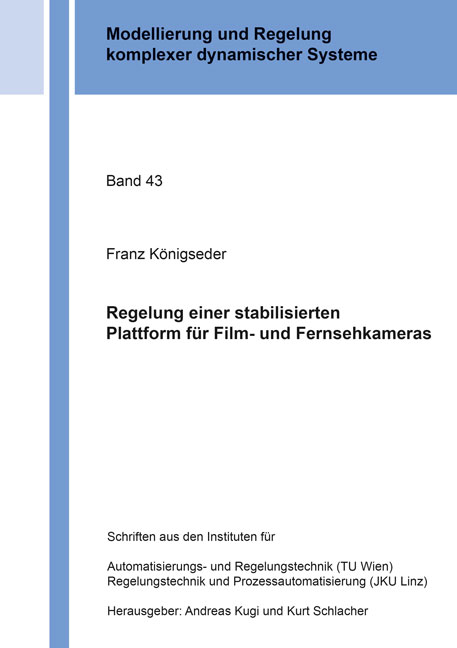 Regelung einer stabilisierten Plattform für Film- und Fernsehkameras - Franz Königseder