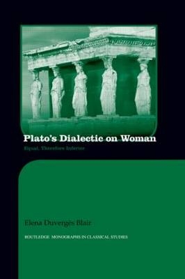 Plato's Dialectic on Woman -  Elena Blair