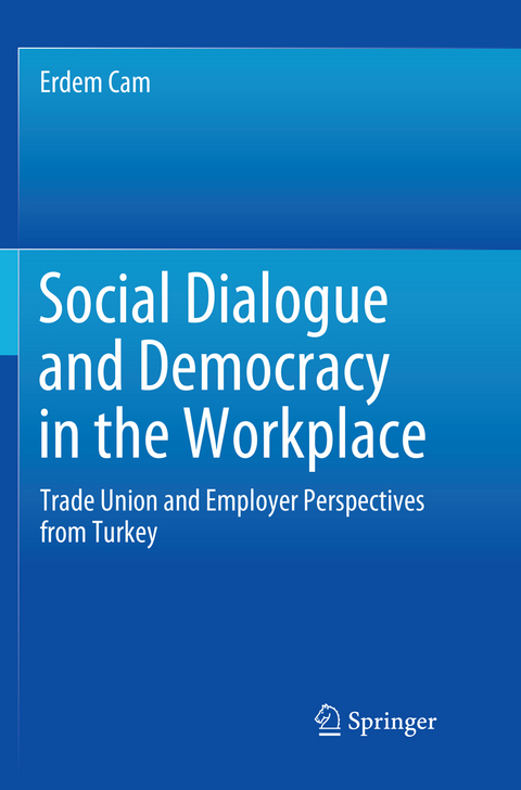 Social Dialogue and Democracy in the Workplace - Erdem Cam