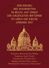 Erklärung der Wahrheiten in Bezug auf einige der häufigsten Irrtümer im Leben der Kirche unserer Zeit - Raymond Leo Burke, Janis Pujats, Tomasz Bernard Peta, Jan Pawel Lenga, Athanasius Schneider