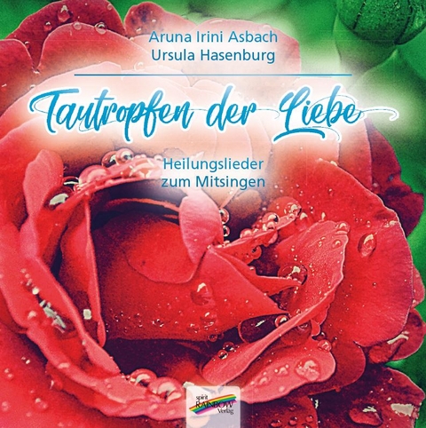 Tautropfen der Liebe - Aruna Irini Asbach