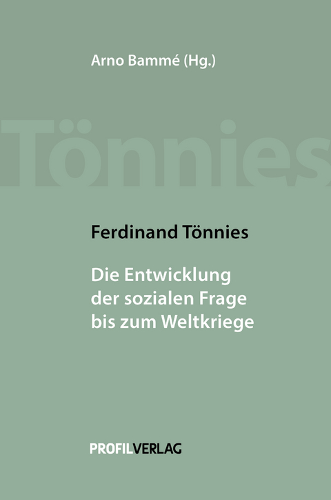 Ferdinand Tönnies – Die Entwicklung der sozialen Frage bis zum Weltkriege - Ferdinand Tönnies