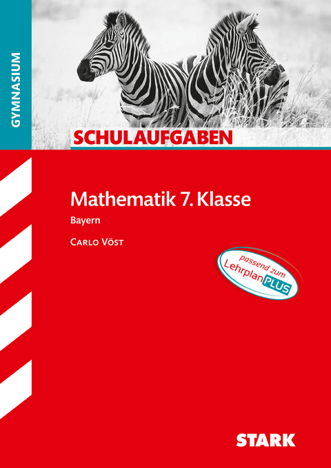 STARK Schulaufgaben Gymnasium - Mathematik 7. Klasse - Carlo Vöst