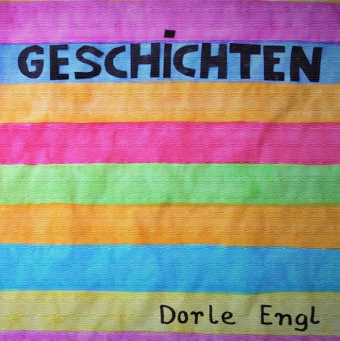 Geschichten - Dorle Engl