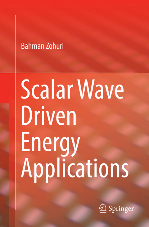 Scalar Wave Driven Energy Applications - Bahman Zohuri