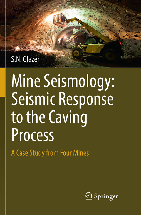 Mine Seismology: Seismic Response to the Caving Process - S.N. Glazer