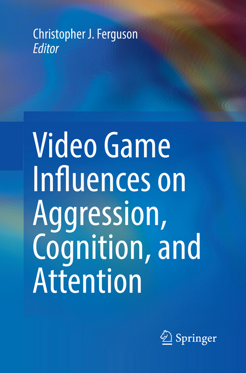Video Game Influences on Aggression, Cognition, and Attention - 