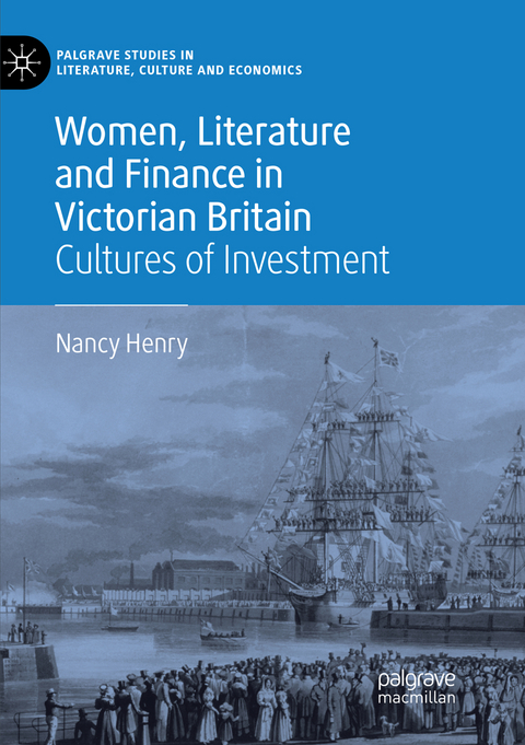 Women, Literature and Finance in Victorian Britain - Nancy Henry