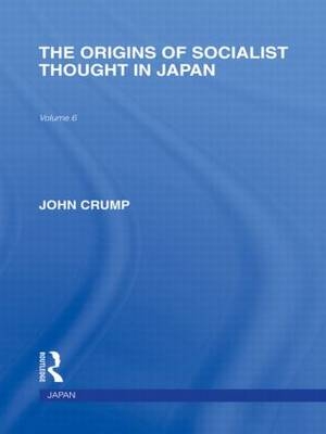 Origins of Socialist Thought in Japan -  John Crump