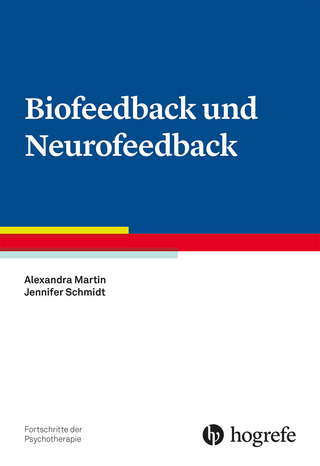 Biofeedback und Neurofeedback - Alexandra Martin; Jennifer Schmidt
