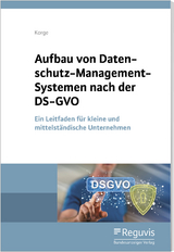 Aufbau von Datenschutz-Management-Systemen nach der DS-GVO - Tobias Korge