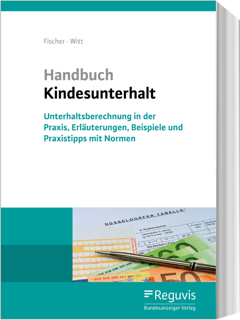 Handbuch Kindesunterhalt - Ansgar Fischer, Alexander Witt