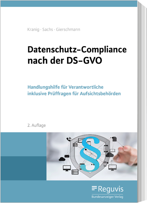 Datenschutz-Compliance nach der DS-GVO - Thomas Kranig, Andreas Sachs, Markus Gierschmann