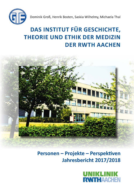 Das Institut für Geschichte, Theorie und Ethik der Medizin der RWTH Aachen - Dominik Groß, Henrik Bosten, Saskia Wilhelmy, Michaela Thal
