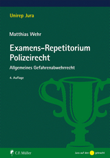 Examens-Repetitorium Polizeirecht - Wehr, Matthias