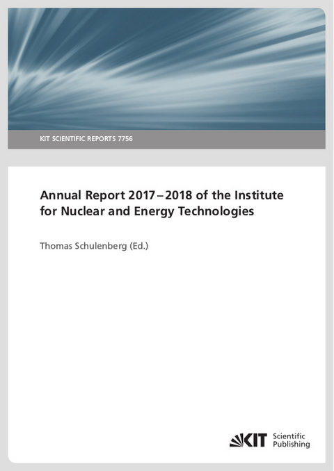 Annual Report 2017-2018 of the Institute for Nuclear and Energy Technologies - 