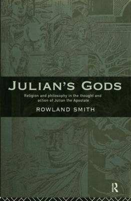 Julian''s Gods -  Rowland B. E. Smith