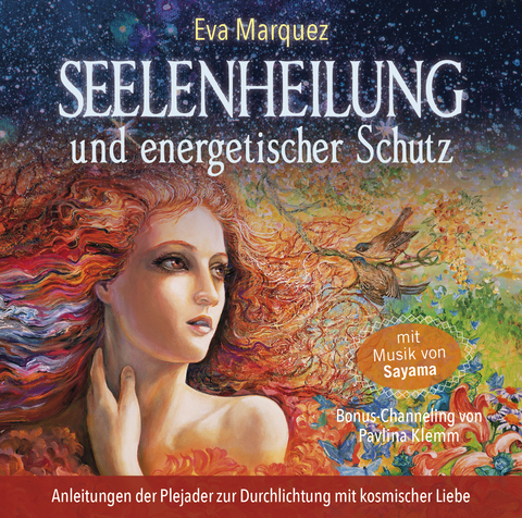 Seelenheilung und energetischer Schutz - Eva Marquez, Pavlina Klemm