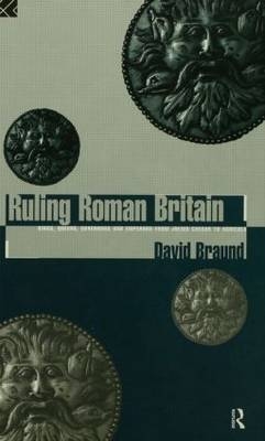 Ruling Roman Britain -  David Braund