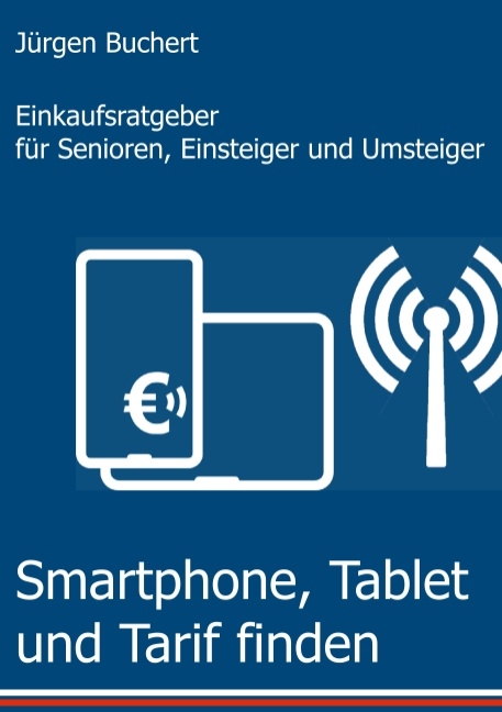 Smartphone, Tablet und Tarif finden - Jürgen Buchert