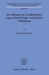 Die Haftung von Gesellschaftern wegen sittenwidriger vorsätzlicher Schädigung. - Sébastien Philippe Seele