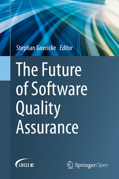 The Future of Software Quality Assurance - 